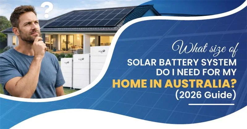Man thinking about what size solar battery system he needs for his Australian home with rooftop solar panels and battery storage installed (2026 guide).